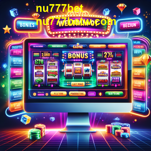 Maximize sua Diversão: Explore as Promoções do nu777bet